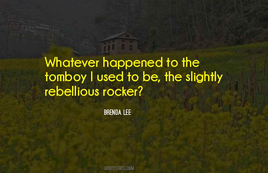 Be Rebellious Quotes #1816873