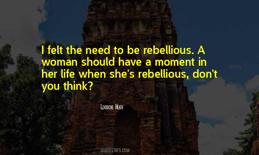 Be Rebellious Quotes #474629