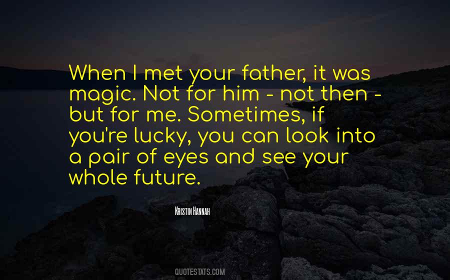 Magic Is In Your Eyes Quotes #164792
