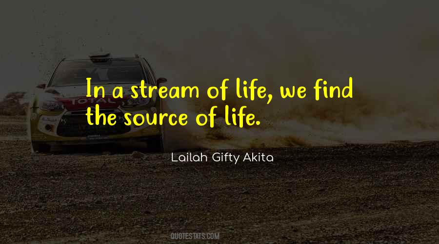 Stream Of Life Quotes #1554835