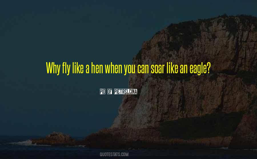 Soar Like An Eagle Quotes #1552367