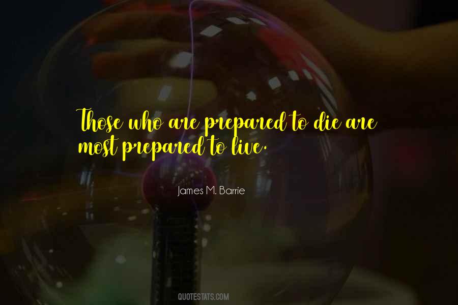 Prepared To Die Quotes #205204