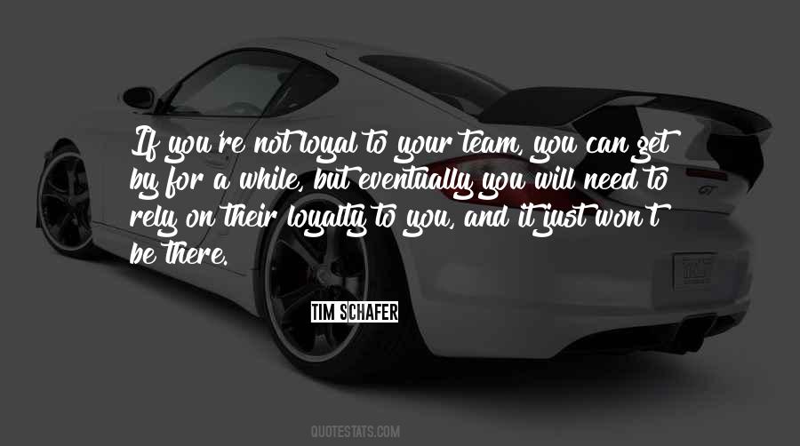 Quotes About Loyalty To Team #1585787