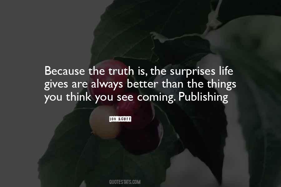 Truth Always Has A Way Of Coming Out Quotes #144897