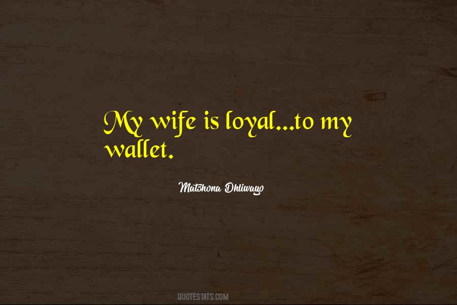 Quotes About Loyal Wife #23687