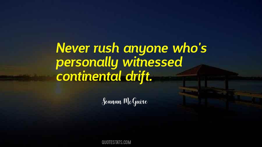Never Rush Quotes #1490059