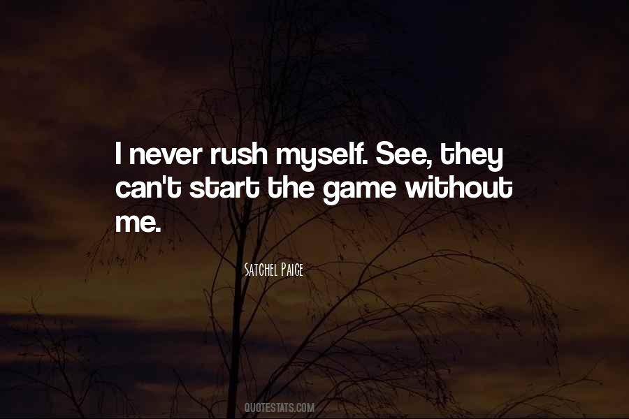 Never Rush Quotes #664434