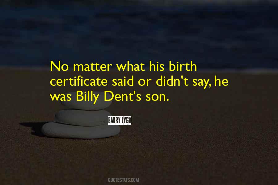Billy Dent Quotes #1354551