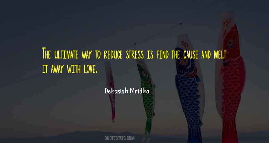 Stress Will Melt Away Quotes #453218