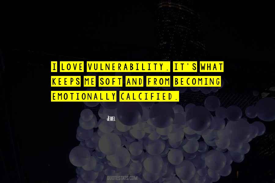 Love Vulnerability Quotes #1748442