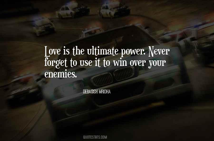 Love Is The Ultimate Power Quotes #397974