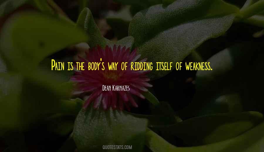 Pain Is Weakness Quotes #1476136