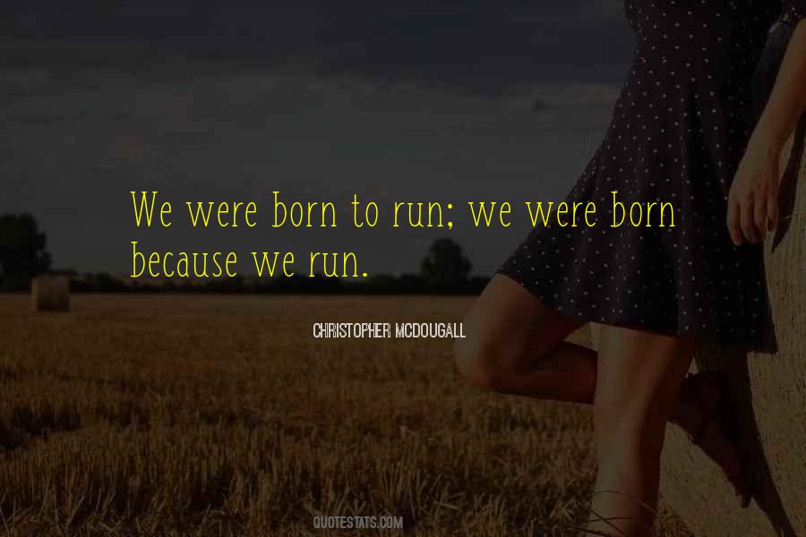 Born To Run By Christopher Mcdougall Quotes #1026278