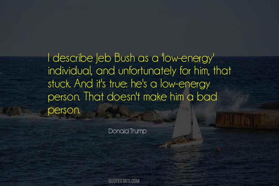 Quotes About Low Energy #1317241