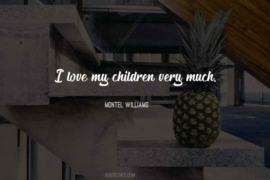 I Love My Children Quotes #361165