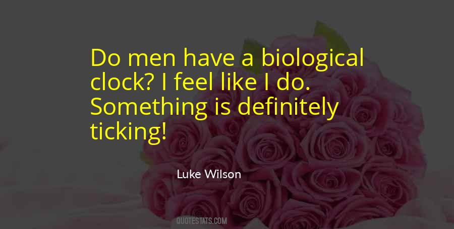 Biological Clock Ticking Quotes #1005420