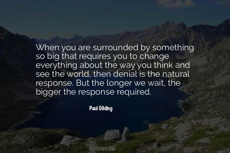 Who In Me Is Bigger Than The World Quotes #138902