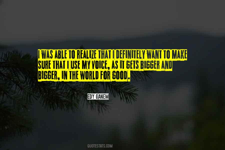 Who In Me Is Bigger Than The World Quotes #153249