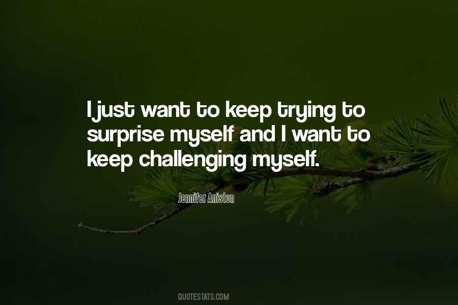 Challenging Myself Quotes #1711449