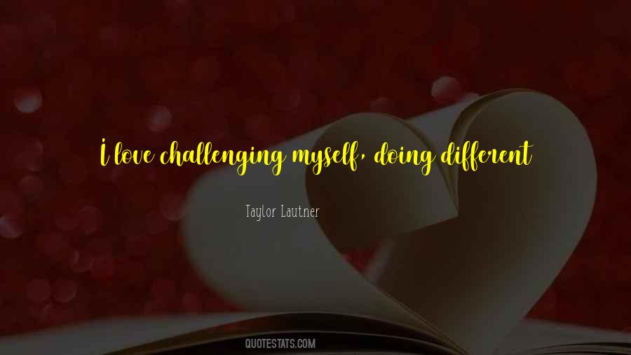 Challenging Myself Quotes #848010