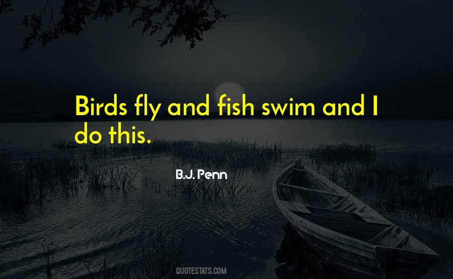 Birds Fly Quotes #1395185