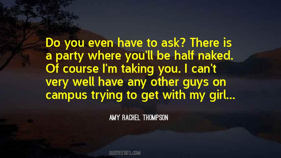 Ask A Girl Quotes #1540621