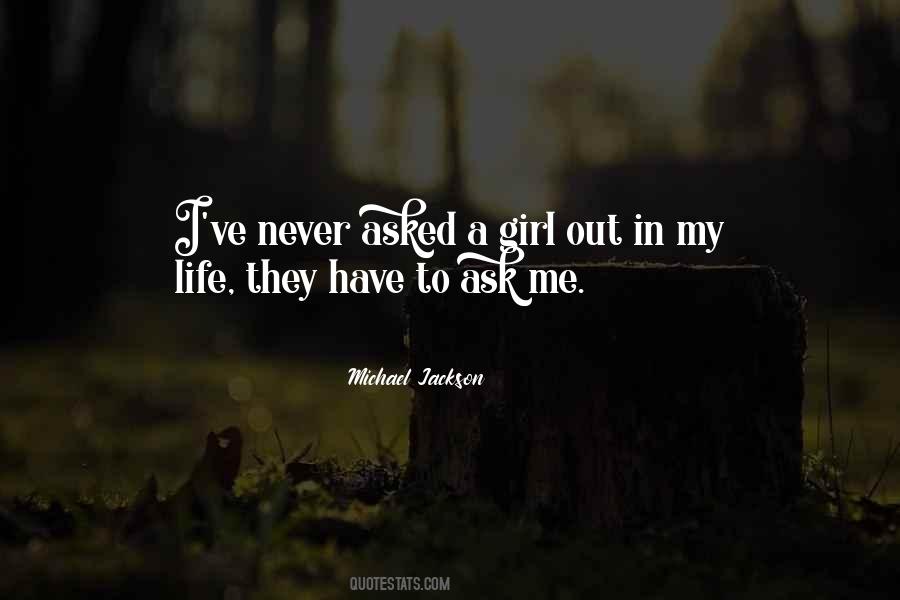 Ask A Girl Quotes #1647016
