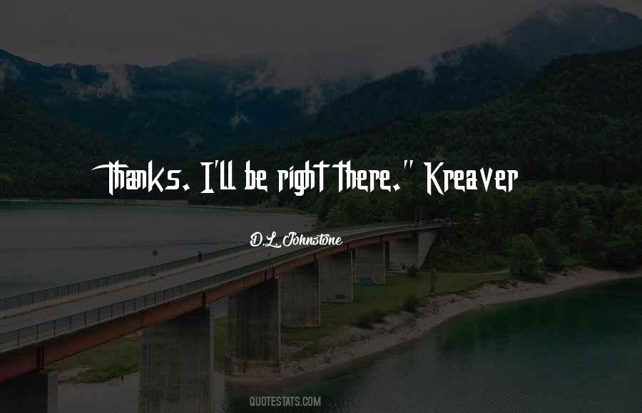 I Ll Be Right There Quotes #61043