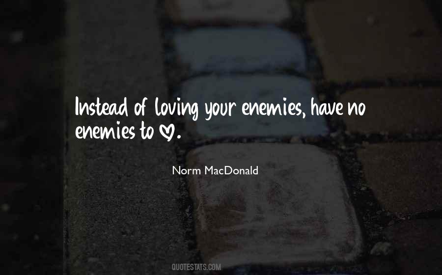 Quotes About Loving Your Enemy #694015