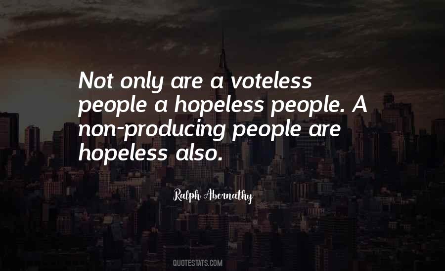 Voteless People Is A Hopeless People Quotes #1311425
