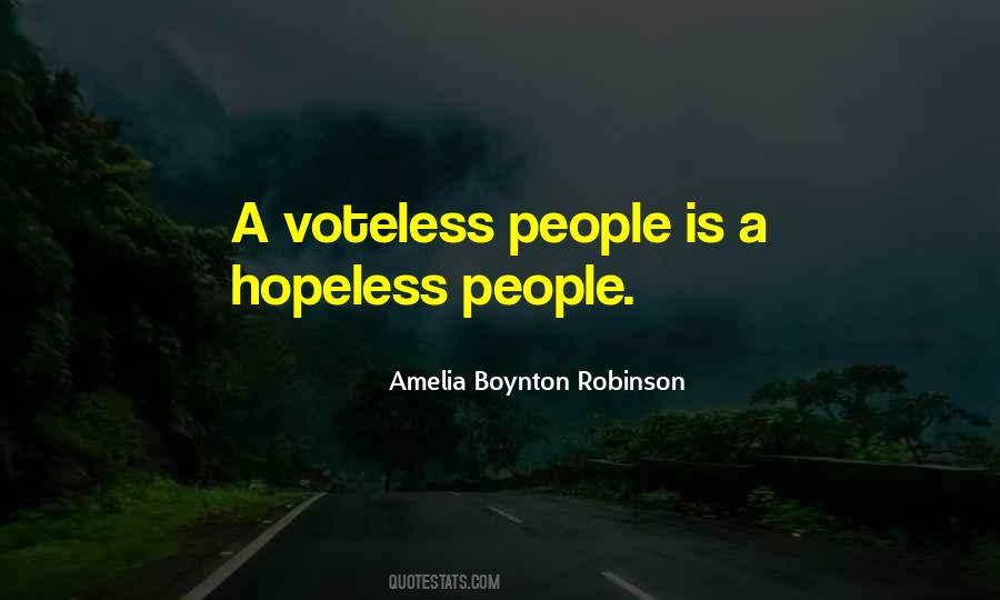 Voteless People Is A Hopeless People Quotes #483088