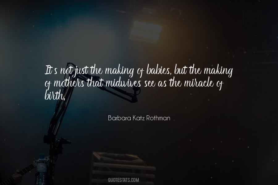 Birth Is A Miracle Quotes #1396575