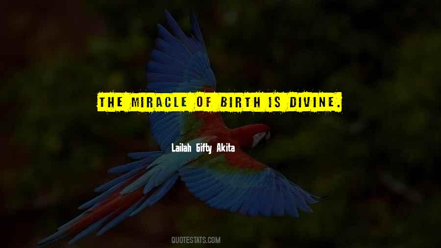 Birth Is A Miracle Quotes #1449066