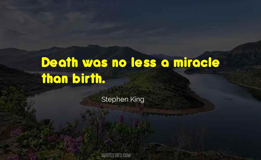 Birth Is A Miracle Quotes #1570016
