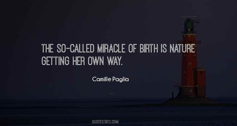 Birth Is A Miracle Quotes #1858823