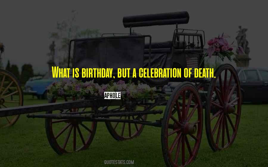 Birthday Death Quotes #911728