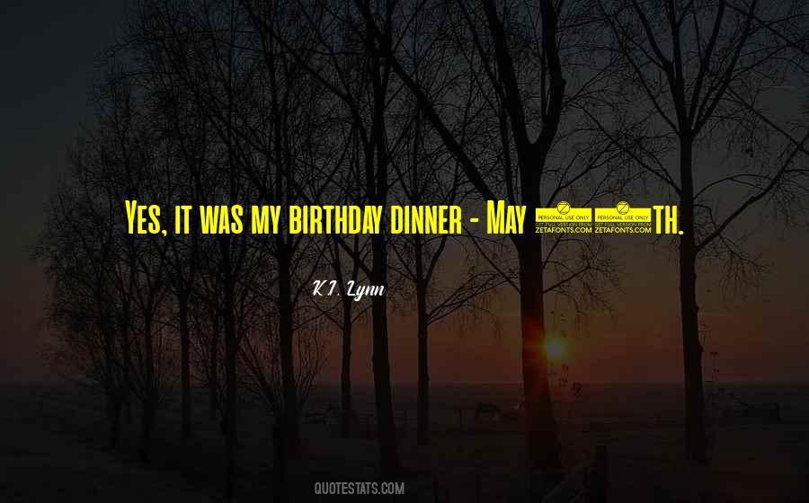 Birthday Dinner Quotes #529352
