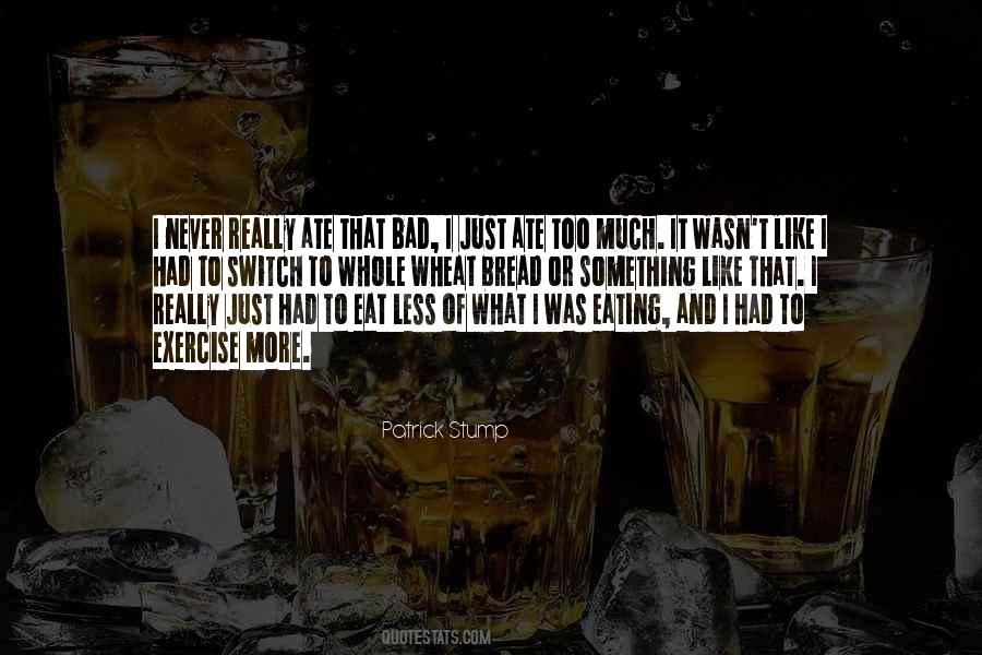 Bread What Quotes #626426