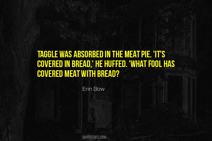 Bread What Quotes #716299