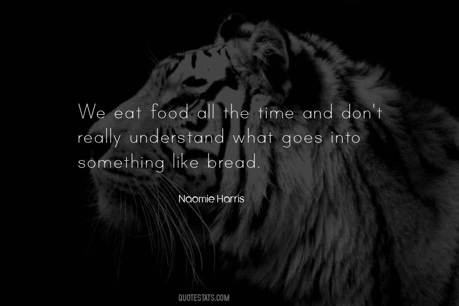 Bread What Quotes #752628
