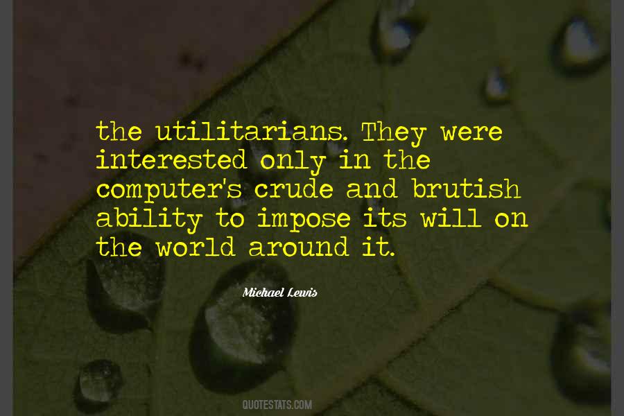 Utilitarians 7 Quotes #40192
