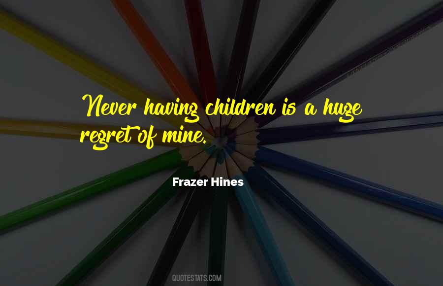 Having Children Quotes #1833384