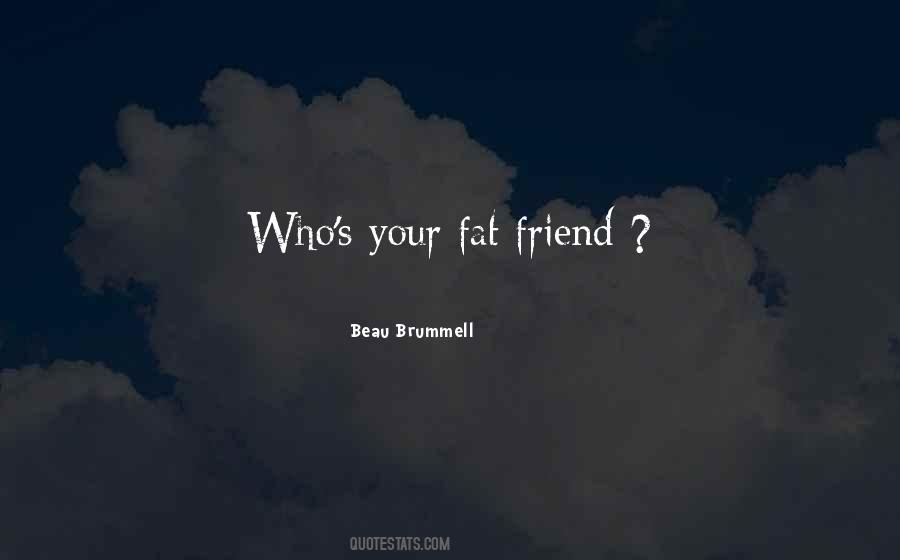 Fat Friend Quotes #1741111