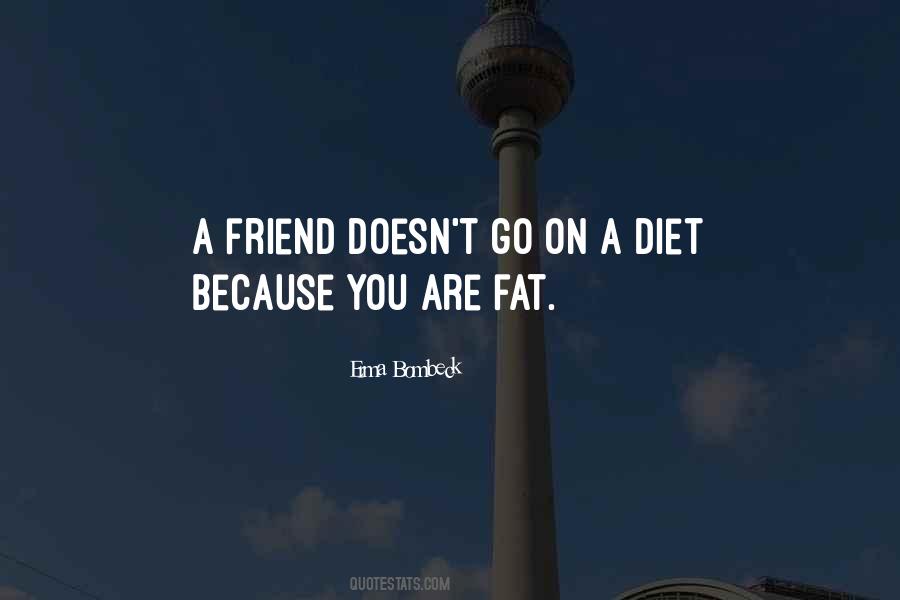 Fat Friend Quotes #268973