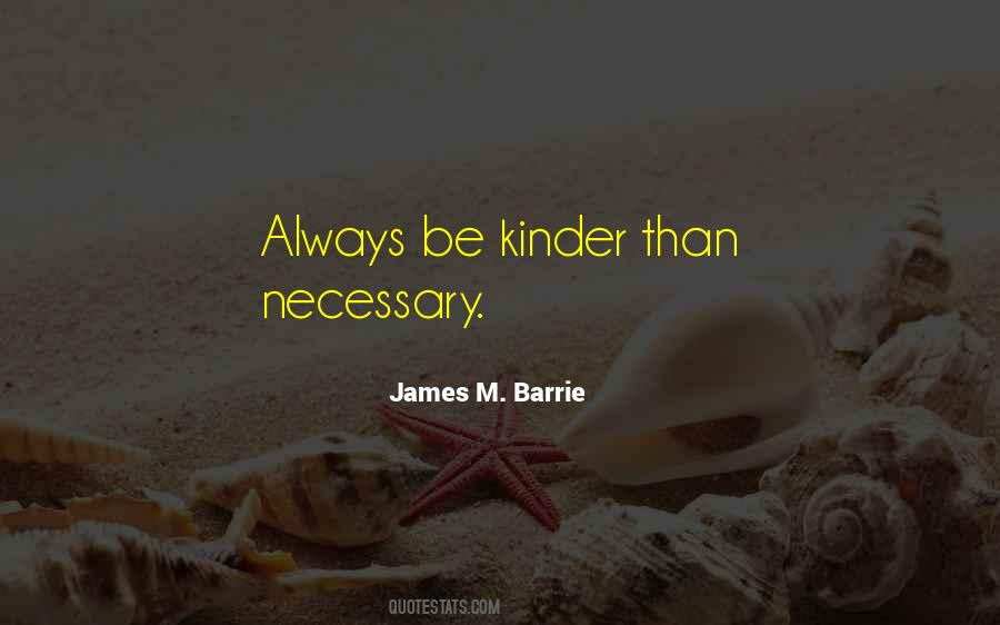 Be Kinder Quotes #1579565