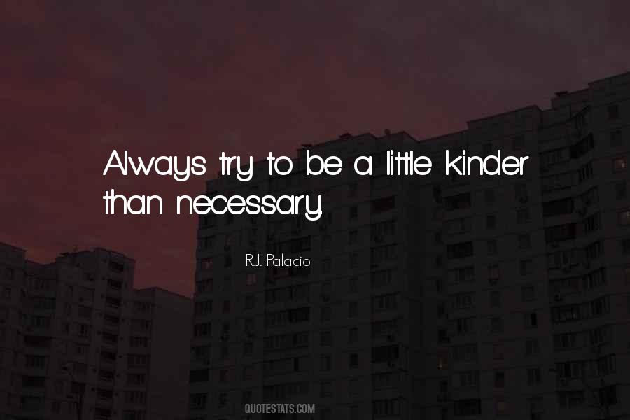 Be Kinder Quotes #479682