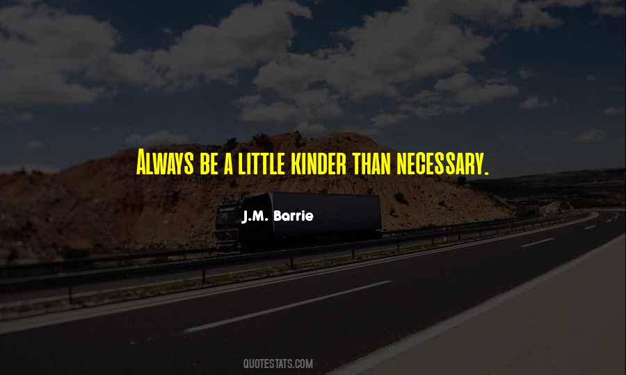 Be Kinder Quotes #667637