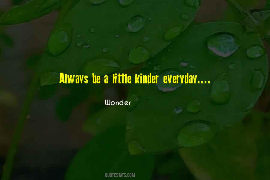 Be Kinder Quotes #935417
