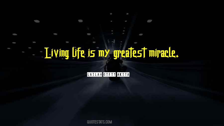 My Life Is A Miracle Quotes #162392