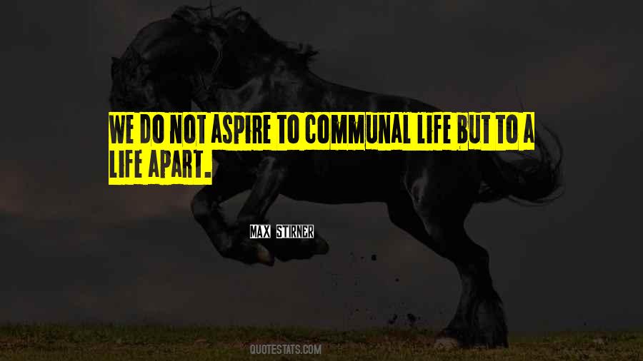 Communal Life Quotes #1078891